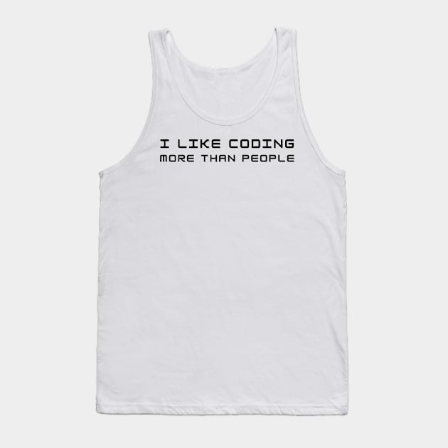 I Like Coding More Than People Web Developer Funny Pun Tank Top by A.P.